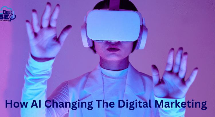 AI Changing The Digital Marketing