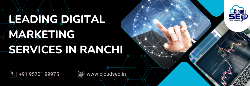 leading digital marketing services in Ranchi