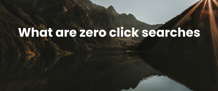 what are zero-click searches